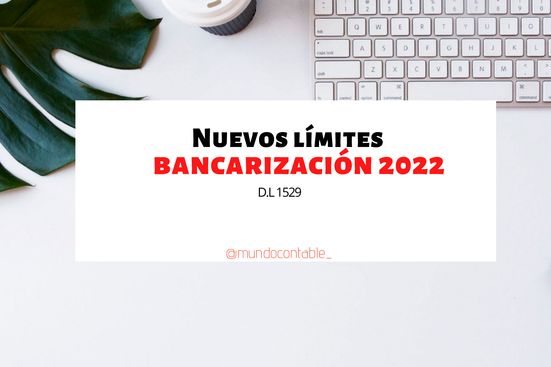 MONTO MINIMO DE BANCARIZACIÃ“N 2022